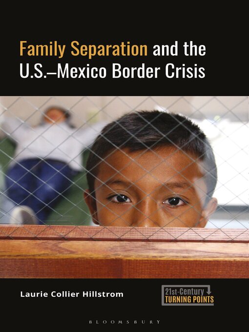Title details for Family Separation and the U.S.-Mexico Border Crisis by Laurie Collier Hillstrom - Available